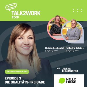 TALK2WORK Podcast Folge 3 HelloFresh Arbeitgeber Jelena Klingenberg Qualitätssicherung Quality Management
